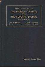 HART AND WECHSLER'S THE FEDERAL COURTH AND THE FEDERAL SYSTEM  SECOND EDITION