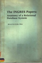 THE INGRES PAPERS:ANATOMY OF A RELATIONAL DATABASE SYSTEM