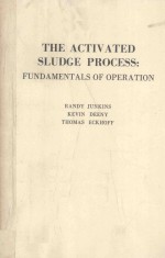 THE ACTIVATED SLUDGE PROCESS FUNDAMENTALS OF OPERATION