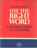 USE THE RIGHT WORD  MODERN GUIDE TO SYNONYMS AND RELATED WORDS