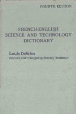 FRENCH ENGLISH SCIENCE AND TECHNOLOGY DICTIONARY FOURTH EDITION