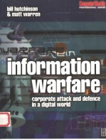 INFORMATION WARFARE:CORPORATE ATTACK AND DEFENCE IN A DIGITAL WORLD