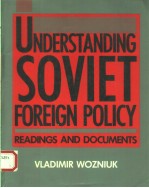 UNDERSTANDING SOVIET FOREIGN POLICY