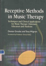 RECEOTIVE METHODS IN MUSIC THERAPY TECHNIQUES AND CLINICAL APPLICATIONS FOR MUSIC THERAPY CLINICIANS