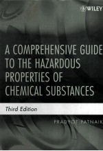 A COMPREHENSIVE GUIDE TO THE HAZARDOUS PROPERTIES OF CHEMICAL SUBSTANCES THIRD EDITION