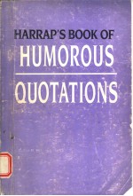 HARRAP'S BOOK OF HUMOROUS QUOTATIONS