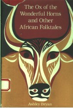 THE OX OF THE WONDERFUL HORNS AND OTHER AFRICAN FOLKTALES