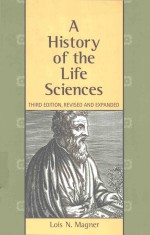 A HISTORY OF THE LIFE SCIENCES THIRD EDITION