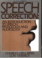 SPEECH CORRECTION:AN INTRODUCTION TO SPEECH PATHOLOGY AND AUDIOLOGY  SEVENTH EDITION