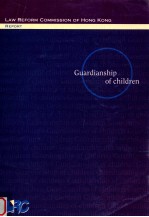 GUARDIANSHIP OF CHILDREN : THE LAW REFORM COMMISSION OF HONG KONG