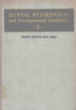 MENTAL RETARDATION AND DEVELOPMENTAL DISABILITIES AN ANNUAL REVIEW X