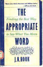 THE APPROPRIATE WORD:FINDING THE BEST WAY TO SAY WHAT YOU MEAN