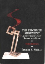 THE INFORMED ARGUMENT A MULTIDISCIPLINARY READER AND GUIDE  THIRD EDITION