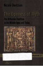 The openess of myth : the Arthurian tradition in the Middle Ages and today