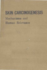 SKIN CARCINOGENESIS MECHANISMS AND HUMAN RELEVANCE