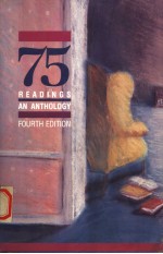 75 READINGS:AN ANTHOLOGY  FOURTH EDITION