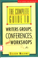 THE COMPLETE GUIDE TO WRITERS GROUPS CONFERENCES