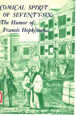 COMICAL SPIRIT OF SEVENTY-SIX:THE HUMOR OF FRANCIS HOPKINSON