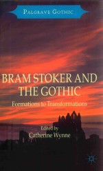 BRAM STOKER AND THE GOTHIC FORMATIONS TO TRANSFORMATIONS