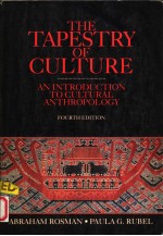 THE TAPESTRY OF CULTURE:AN INTRODUCTION TO CULTURAL ANTHROPOLOGY  FOURTH EDITION