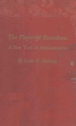 THE PLAYSCRIPT PROCEDURE A NEW TOOL OF ADMINISTRATION