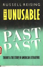 THE UNUSABLE PAST  THEORY AND THE STUDY OF AMERICAN LITERATURE