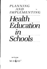 PLANNING AND IMPLEMENTING  HEALTH EDUCATION IN SCHOOLS