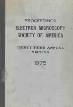 PROCEEDINGS ELECTRON MICROSCOPY SOCIETY OF AMERICA THIRTY THIRD ANNUAL MEETING