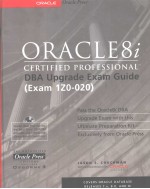 ORACLE8I CERTIFIED PROFESSIONAL DBA UPGRADE EXAM GUIDE