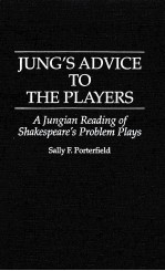 Jung's advice to the players : a Jungian reading of Shakespeare's problem plays