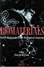 BIOMATERIALS Novel Materials from Biological Sources