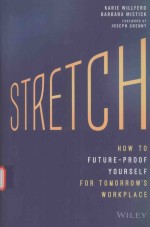 STRETCH HOW TO FUTURE-PROOF YOURSELF FOR TOMORROW'S WORKPLACE