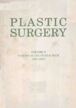 PLASTIC SURGERY VOLUME 5 TUMORS OF THE HEAD & NECK AND SKIN