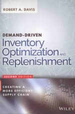 DEMAND-DRIVEN INVENTORY OPTIMIZATION AND REPLENISHMENT CREATING A MORE EFFICIENT SUPPLY CHAIN 2ND ED