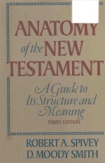 ANATOMY OF THE NEW TESTAMENT A GUIDE TO ITS STRUCTURE AND MEANING THIRD EDITION