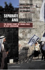 Separate and unequal : the inside story of Israeli rule in East Jerusalem