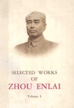 SELECTED WORKS OF ZHOU ENLAI VOLUME I