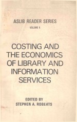 ASLIB READER SERIES VOLUME 5 COSTING AND THE ECONOMICS OF LIBRARY AND IFORMATION SERVICES