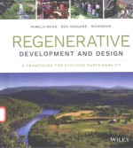 REGENERATIVE DEVELOPMENT AND DESIGN A FRAMEWORK FOR EVOLVING SUSTAINABILITY