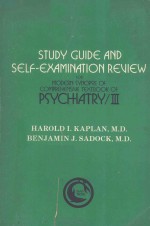 STUDY GUIDE AND SELF EXAMINATION REVIEW FOR MODERN SYNOPSIS OF COMPREHEMSIVE TEXTBOOK OF PSYCHIATRY 