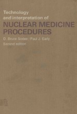 TECHNOLOGY AND INTERPRETATION OF NUCLEAR MEDICINE PROCEDURES SECOND EDITION