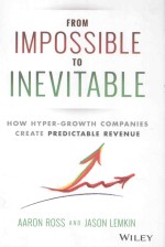 FROM IMPOSSIBLE TO INEVITABLE HOW HYPER-GROWTH COMPANIES CREATE PREDICTABLE REVENUE