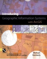 INTRODUCING GEOGRAPHIC INFORMATION SYSTEMS WITH ARCGIS