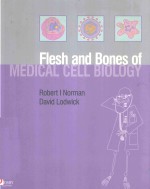 FLESH AND BONES OF MEDICAL CELL BIOLOGY