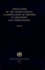 APPLICATION OF THE INTERNATIONAL CLASSFICATION OF DISEASES TO DENTISTRY AND STOMATOLOGY