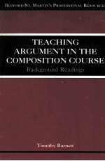 TEACHING ARGUMENT IN THE COMPOSITION COURSE  BACKGROUND READINGS