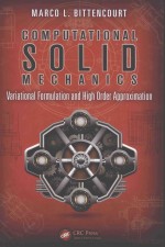 COMPUTATIONAL SOLID MECHANICS VARIATIONAL FORMULATION AND HIGH ORDER APPROXIMATION