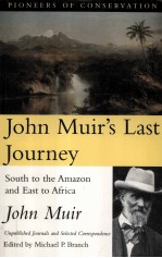 John Muir's last journey:south to the Amazon and east to Africa