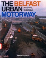 THE BELFAST URBAN MOTORWAY