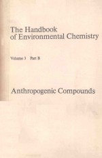 THE HANDBOOK OF ENVIRONMENTAL CHEMISTRY VOLUME 3 PART B ANTHROPOGENIC COMPOUNDS